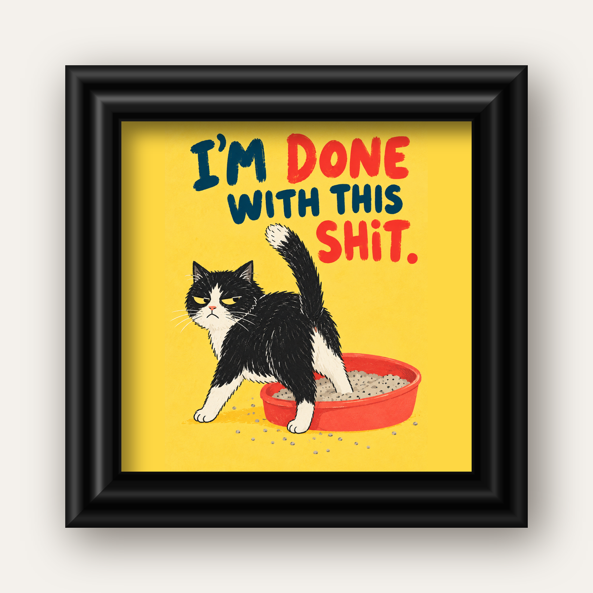 I'm Done With This Shit – Siyah Beyaz Kedi — siyah galeri çerçeveli