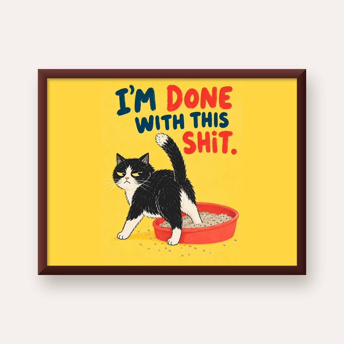 I'm Done With This Shit – Siyah Beyaz Kedi — ceviz çerçeveli