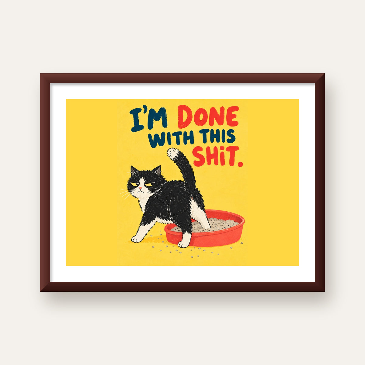 I'm Done With This Shit – Siyah Beyaz Kedi — ceviz çerçeveli paspartulu