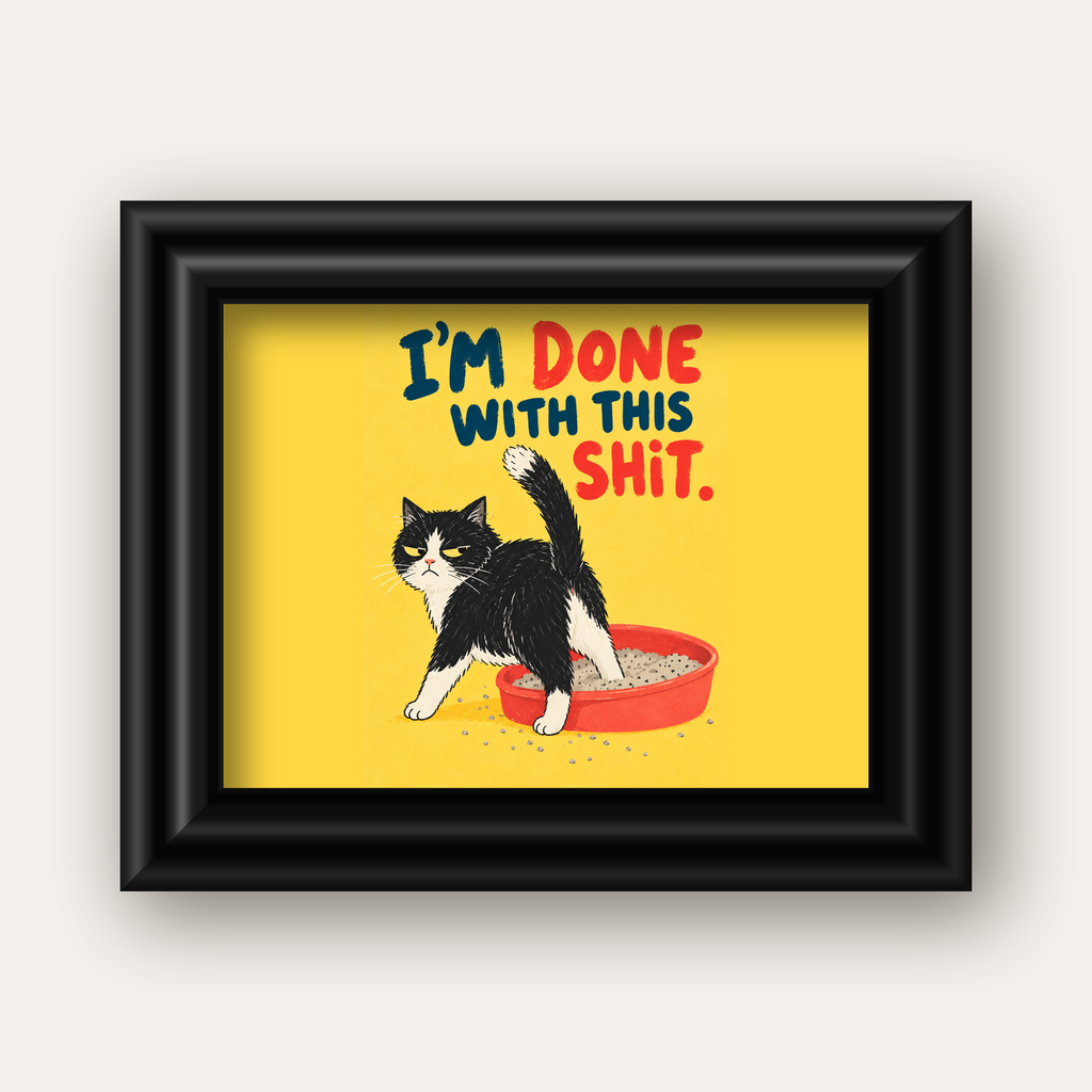 I'm Done With This Shit – Siyah Beyaz Kedi — siyah galeri çerçeveli