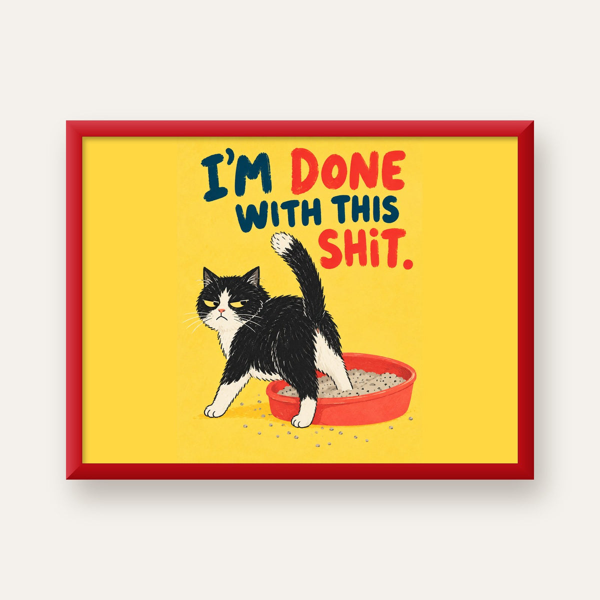 I'm Done With This Shit – Siyah Beyaz Kedi — kırmızı çerçeveli