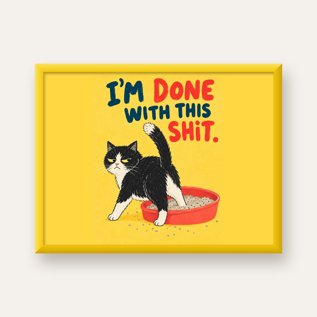 I'm Done With This Shit – Siyah Beyaz Kedi — sarı çerçeveli