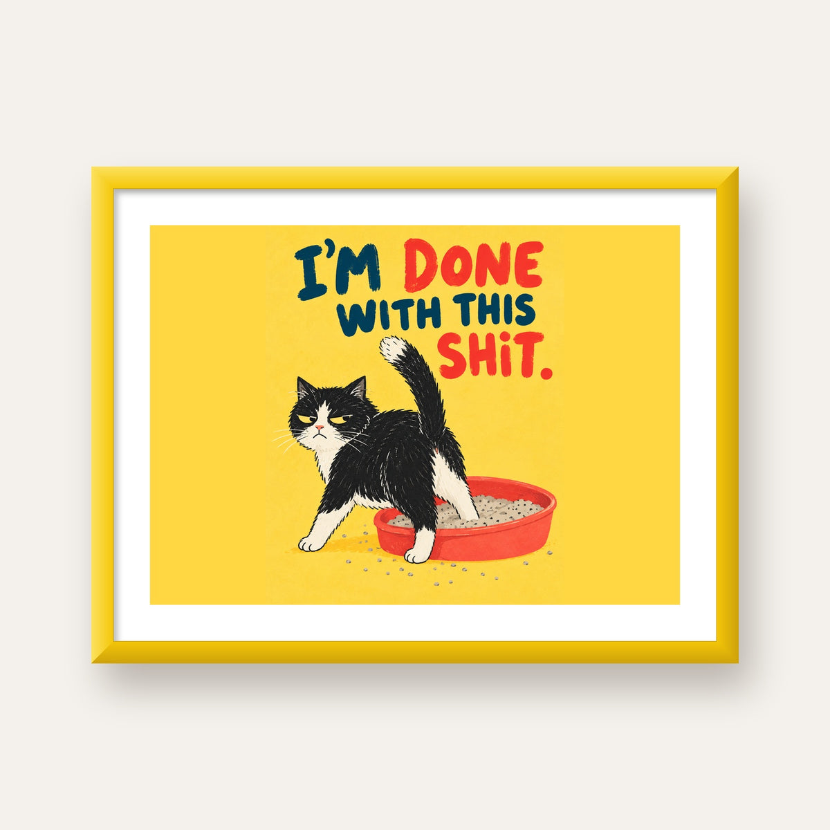 I'm Done With This Shit – Siyah Beyaz Kedi — sarı çerçeveli paspartulu