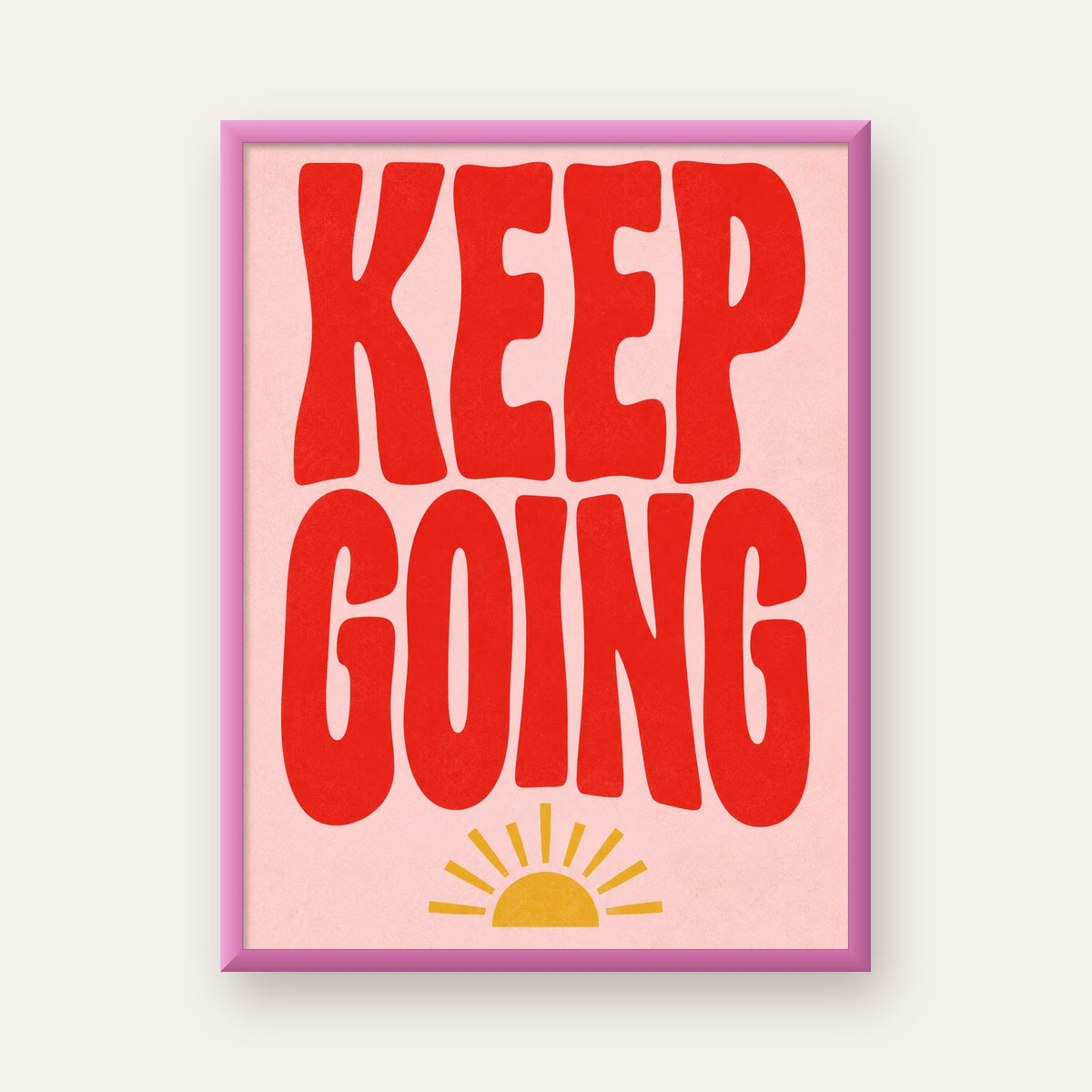 KEEP GOING Motive Edici Modern Poster – Güneşli ve Renkli — pembe çerçeveli