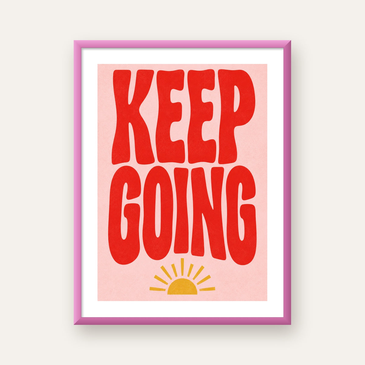 KEEP GOING Motive Edici Modern Poster – Güneşli ve Renkli — pembe çerçeveli paspartulu