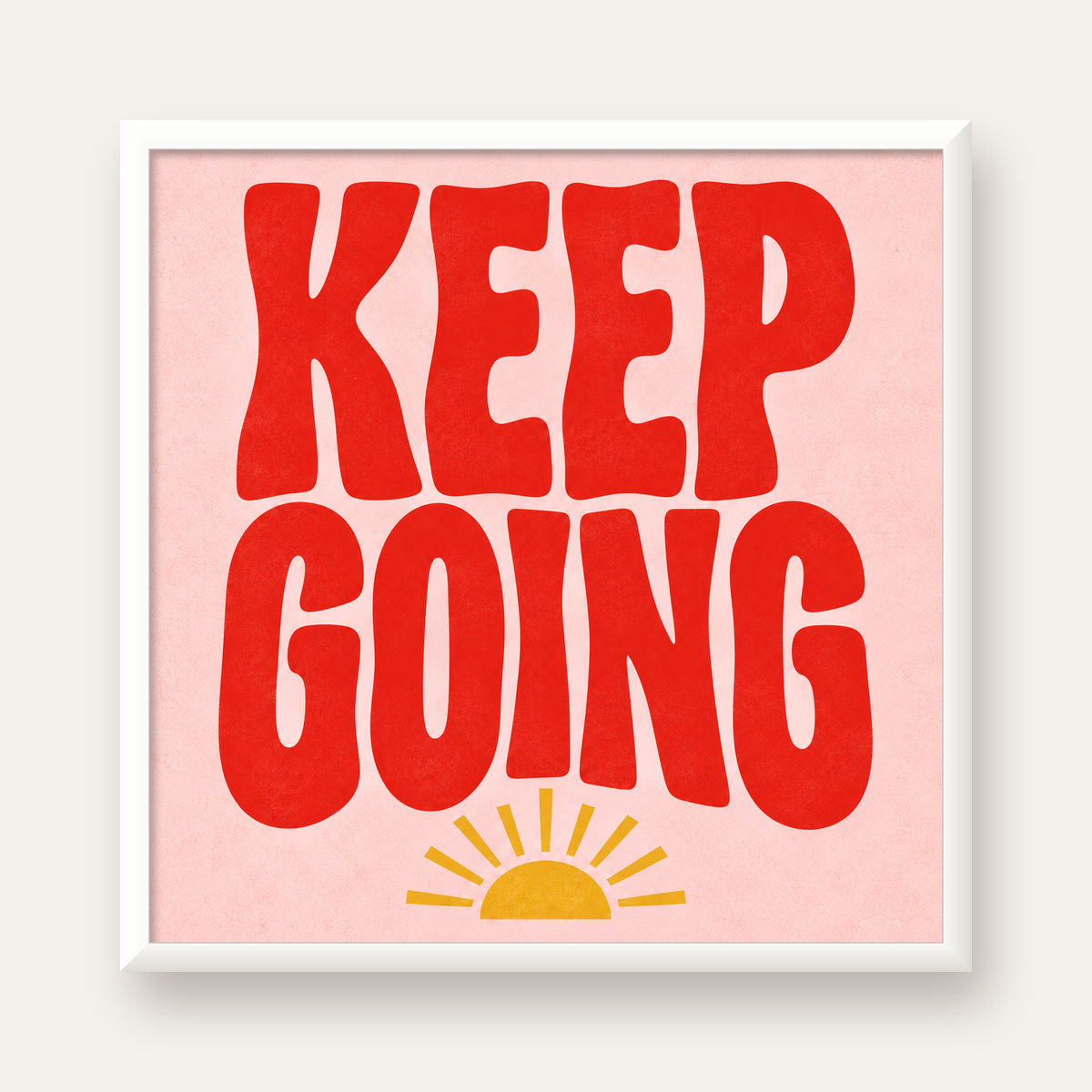 KEEP GOING Motive Edici Modern Poster – Güneşli ve Renkli — beyaz çerçeveli kare poster