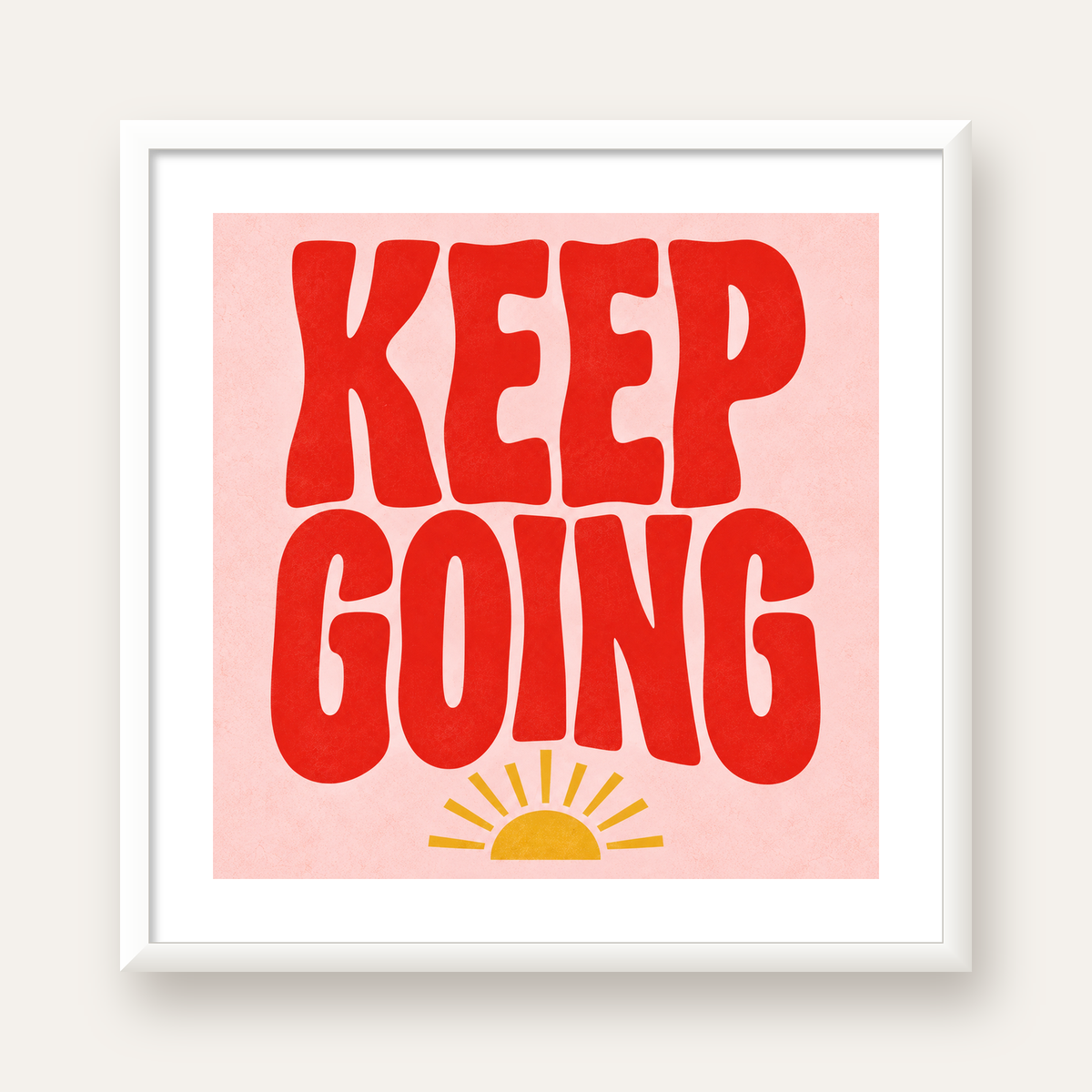 KEEP GOING Motive Edici Modern Poster – Güneşli ve Renkli — beyaz çerçeveli kare poster