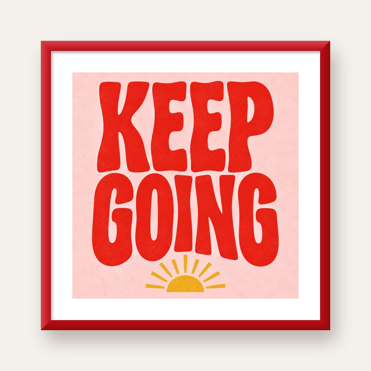 KEEP GOING Motive Edici Modern Poster – Güneşli ve Renkli — kırmızı çerçeveli paspartulu