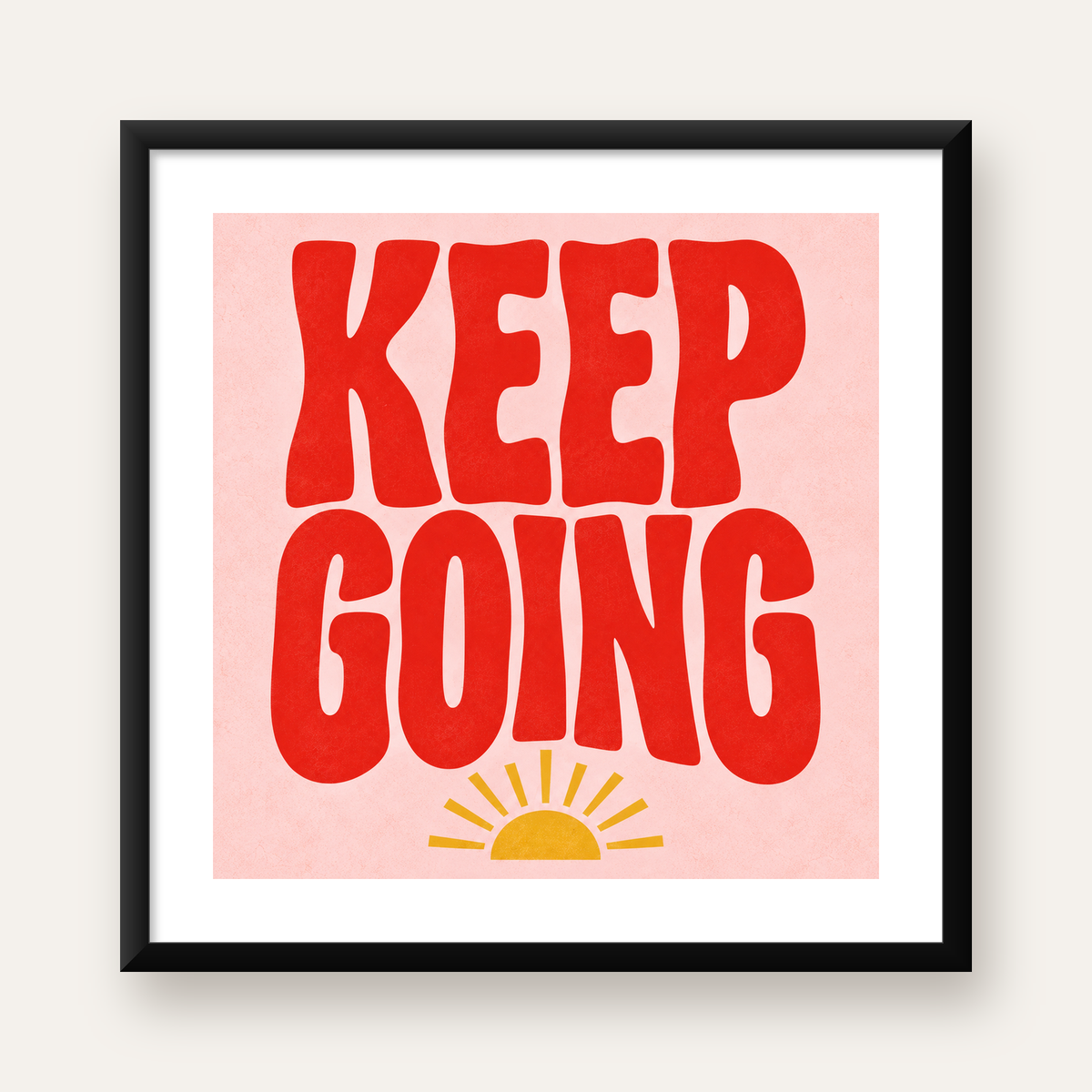 KEEP GOING Motive Edici Modern Poster – Güneşli ve Renkli — Kare baskı, beyaz paspartulu