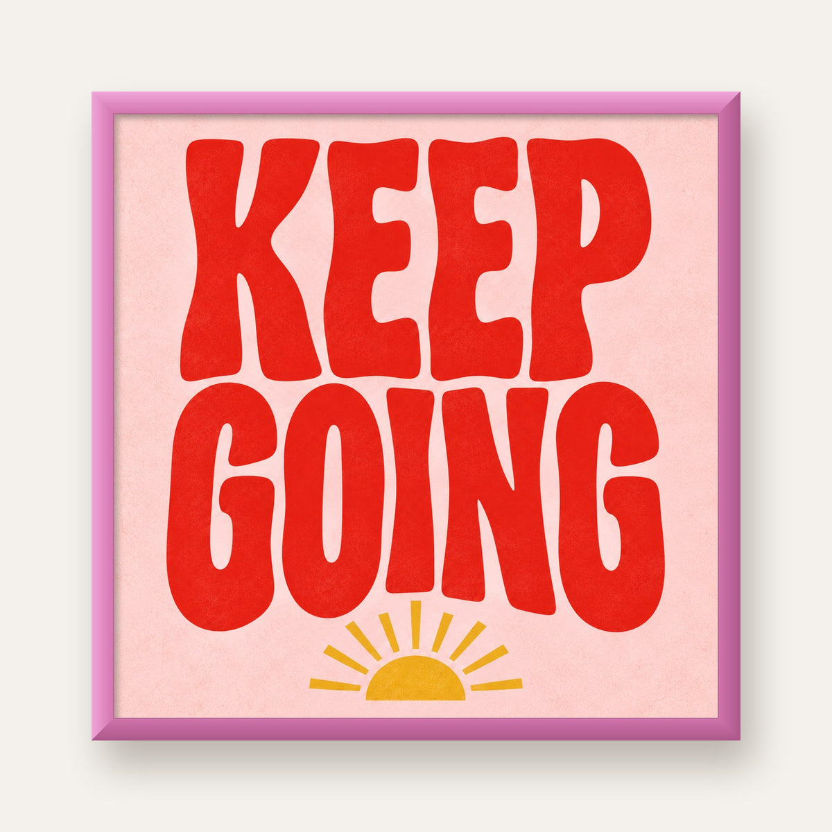 KEEP GOING Motive Edici Modern Poster – Güneşli ve Renkli — pembe çerçeveli