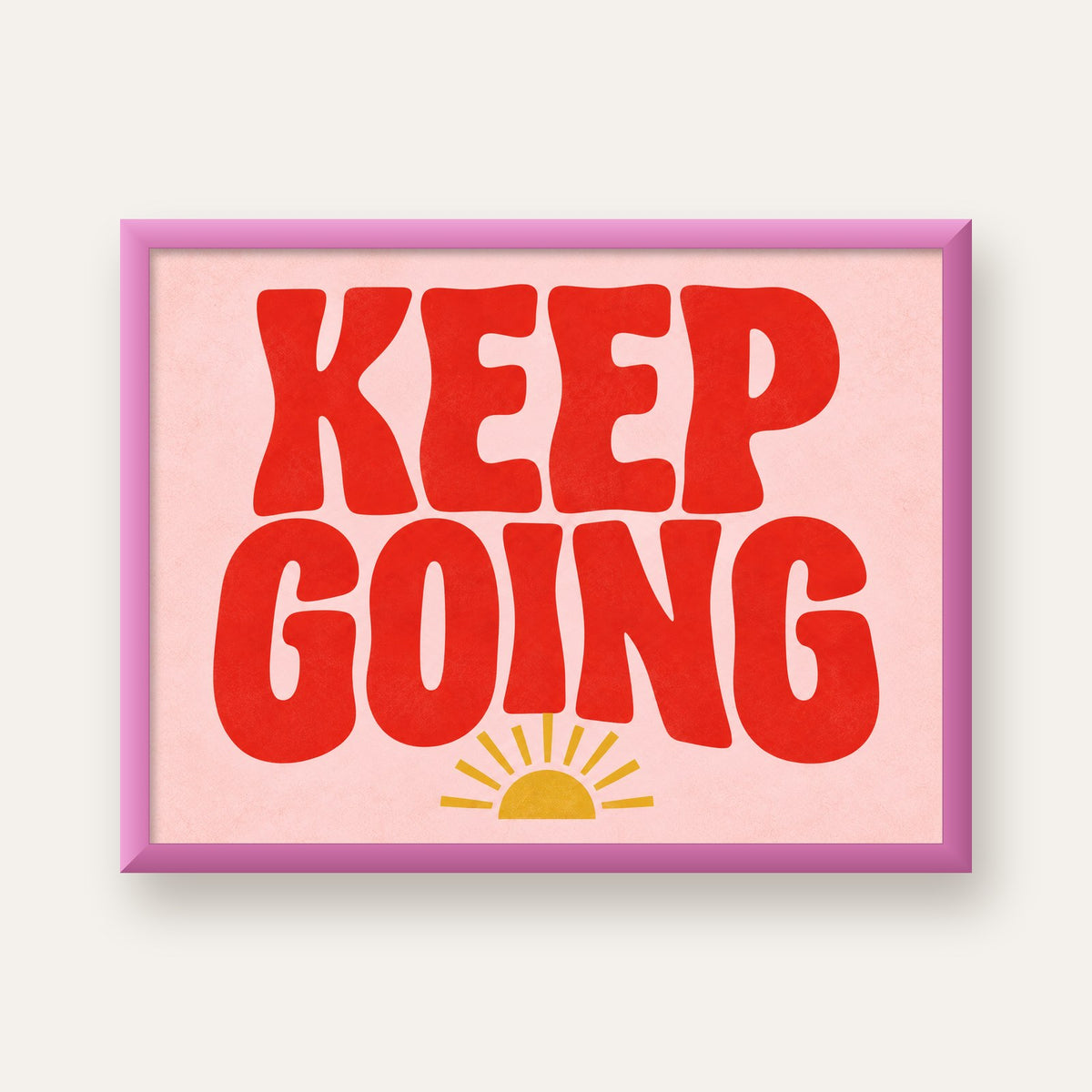 KEEP GOING Motive Edici Modern Poster – Güneşli ve Renkli — pembe çerçeveli