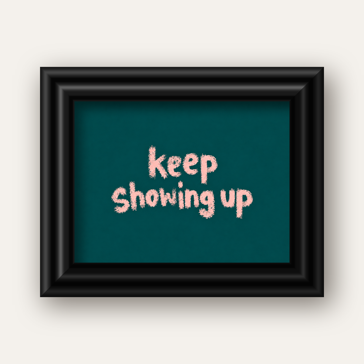 Keep Showing Up El Yazısı Motivasyonel Poster — siyah galeri çerçeveli