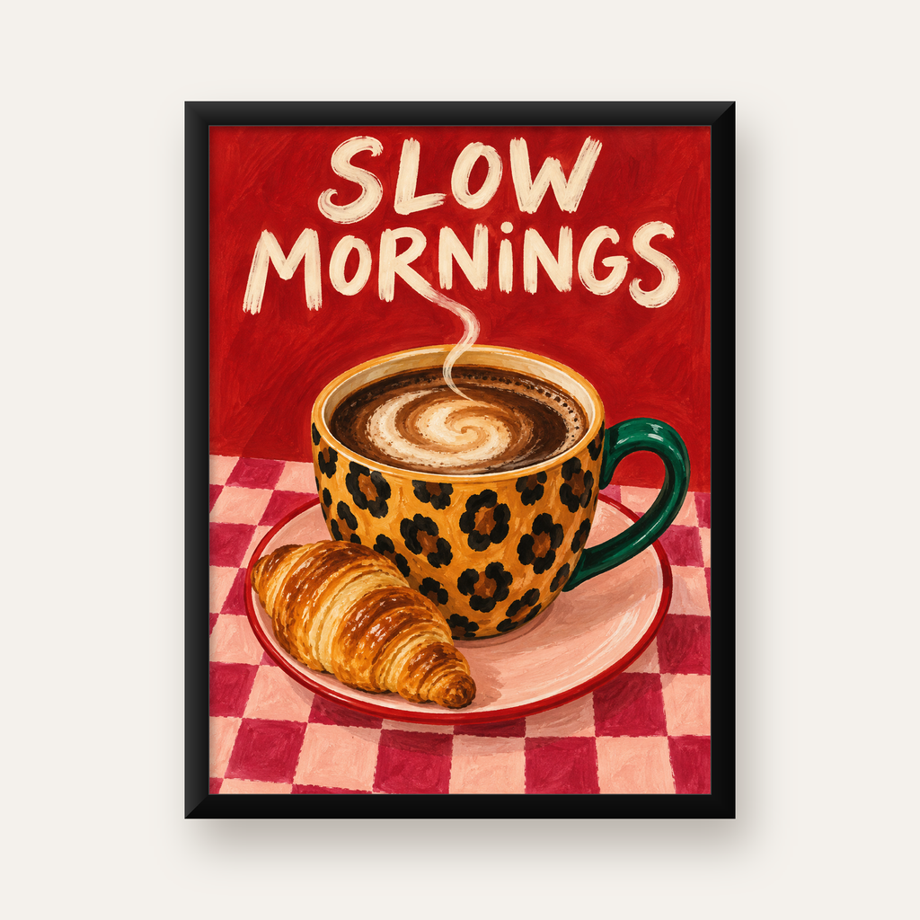 Kahve ve Kruvasan Sabahi Poster – SLOW MORNINGS Sanat Baskisi — Dikey baskı, düz siyah çerçeveli duvar posteri