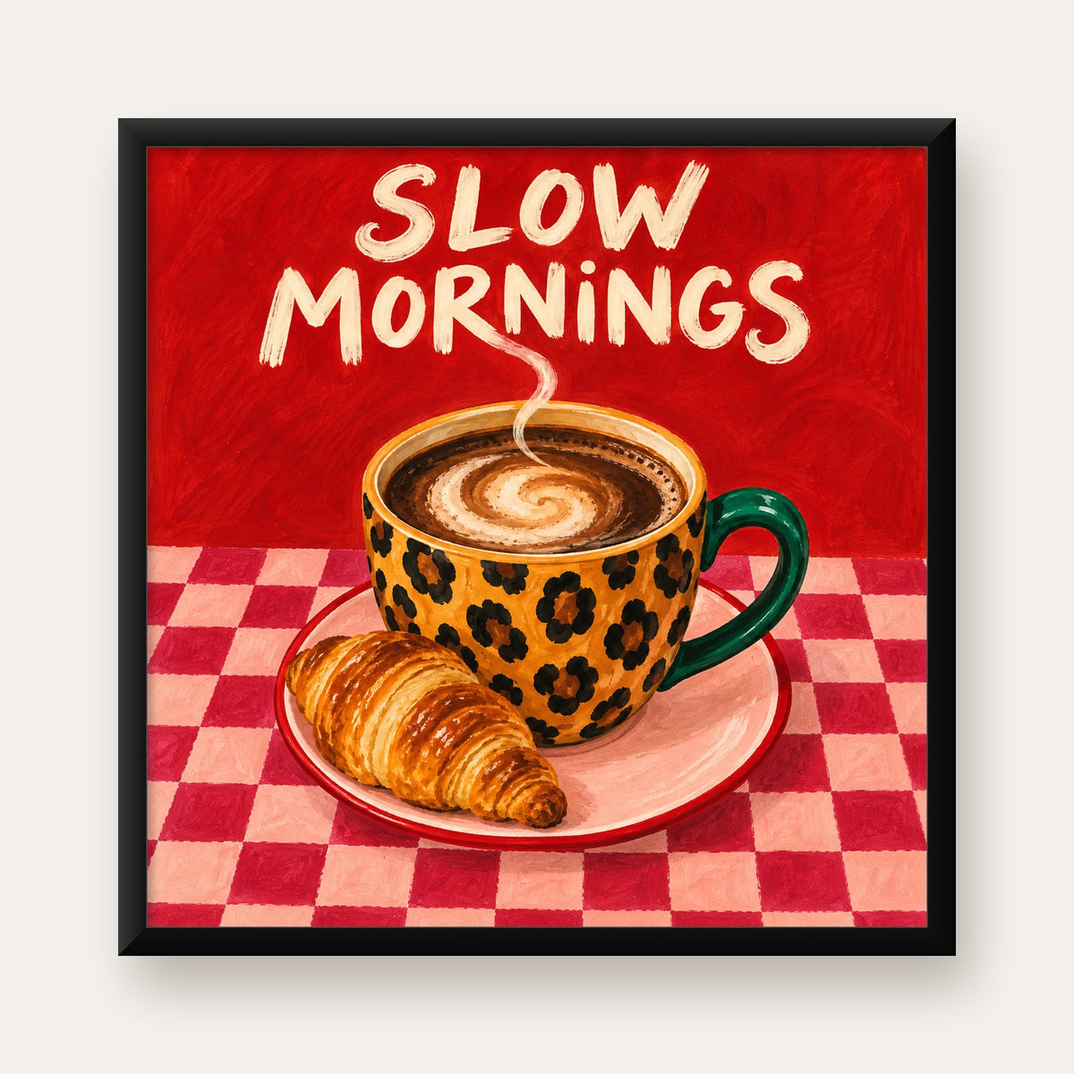 Kahve ve Kruvasan Sabahi Poster – SLOW MORNINGS Sanat Baskisi — Kare baskı, düz siyah çerçeveli duvar posteri