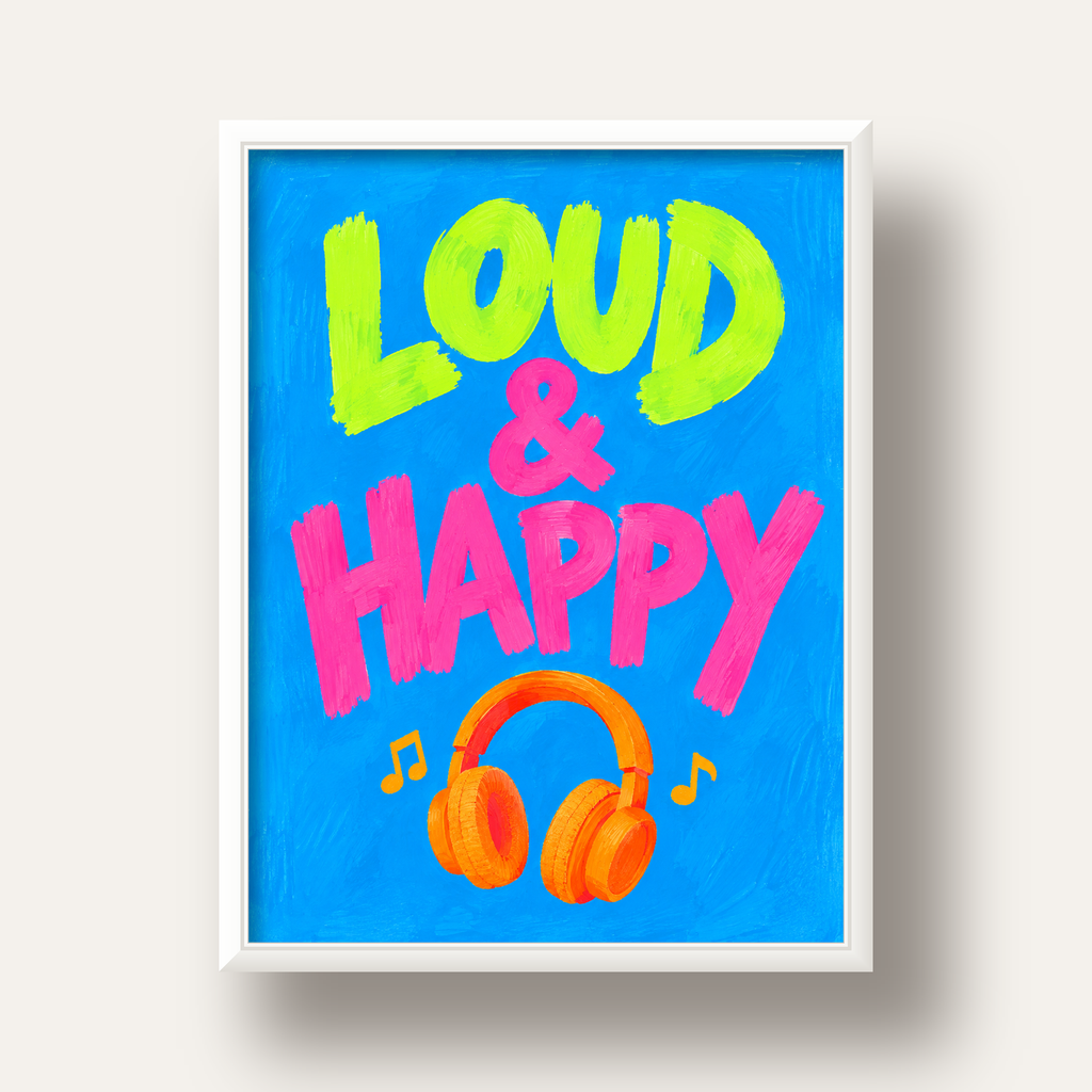Renkli LOUD & HAPPY Poster – Müzik ve Mutluluğun Canlı Temsili — beyaz derin çerçeveli