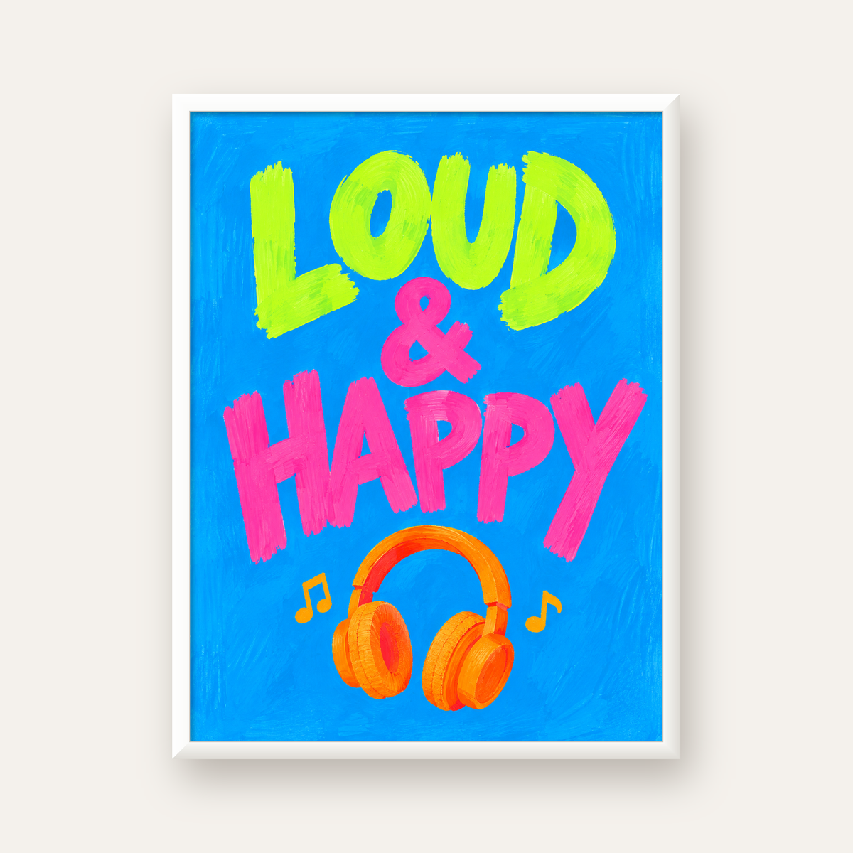 Renkli LOUD & HAPPY Poster – Müzik ve Mutluluğun Canlı Temsili — beyaz çerçeveli dikey poster
