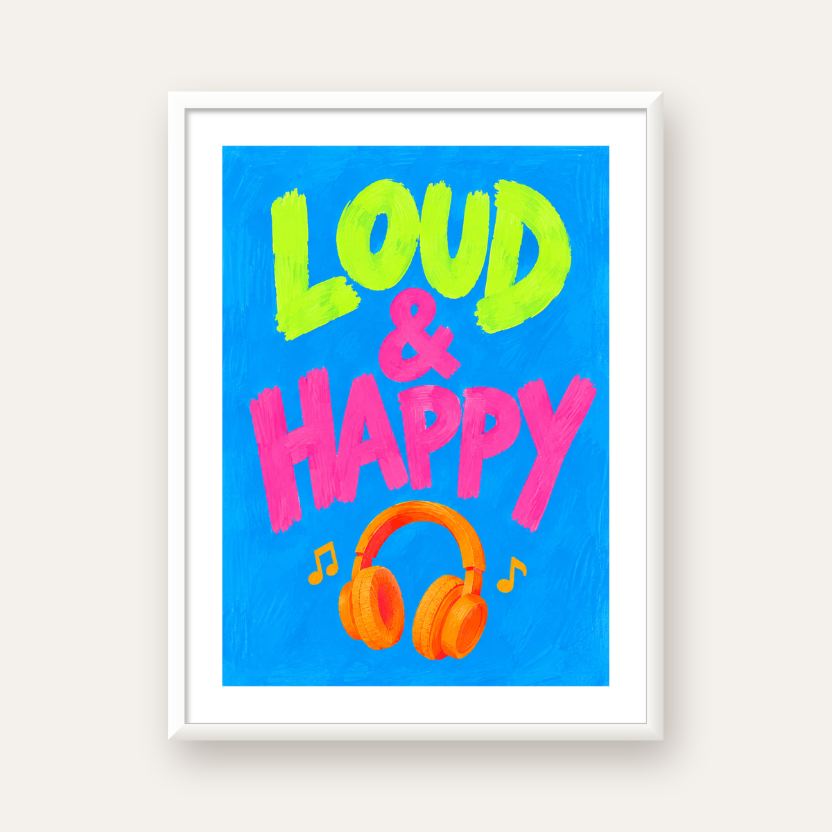 Renkli LOUD & HAPPY Poster – Müzik ve Mutluluğun Canlı Temsili — beyaz çerçeveli dikey poster