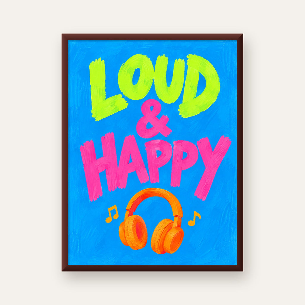 Renkli LOUD & HAPPY Poster – Müzik ve Mutluluğun Canlı Temsili — ceviz çerçeveli