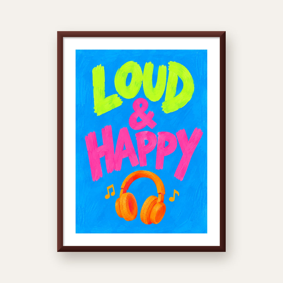 Renkli LOUD & HAPPY Poster – Müzik ve Mutluluğun Canlı Temsili — ceviz çerçeveli paspartulu