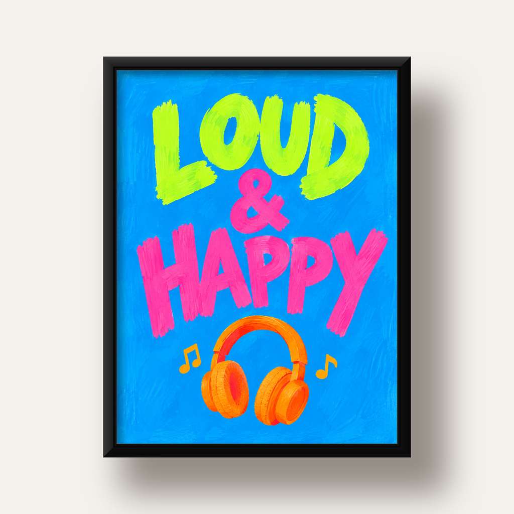 Renkli LOUD & HAPPY Poster – Müzik ve Mutluluğun Canlı Temsili — siyah derin çerçeveli