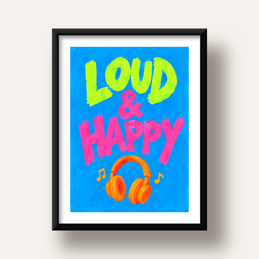 Renkli LOUD & HAPPY Poster – Müzik ve Mutluluğun Canlı Temsili — siyah derin çerçeveli paspartulu