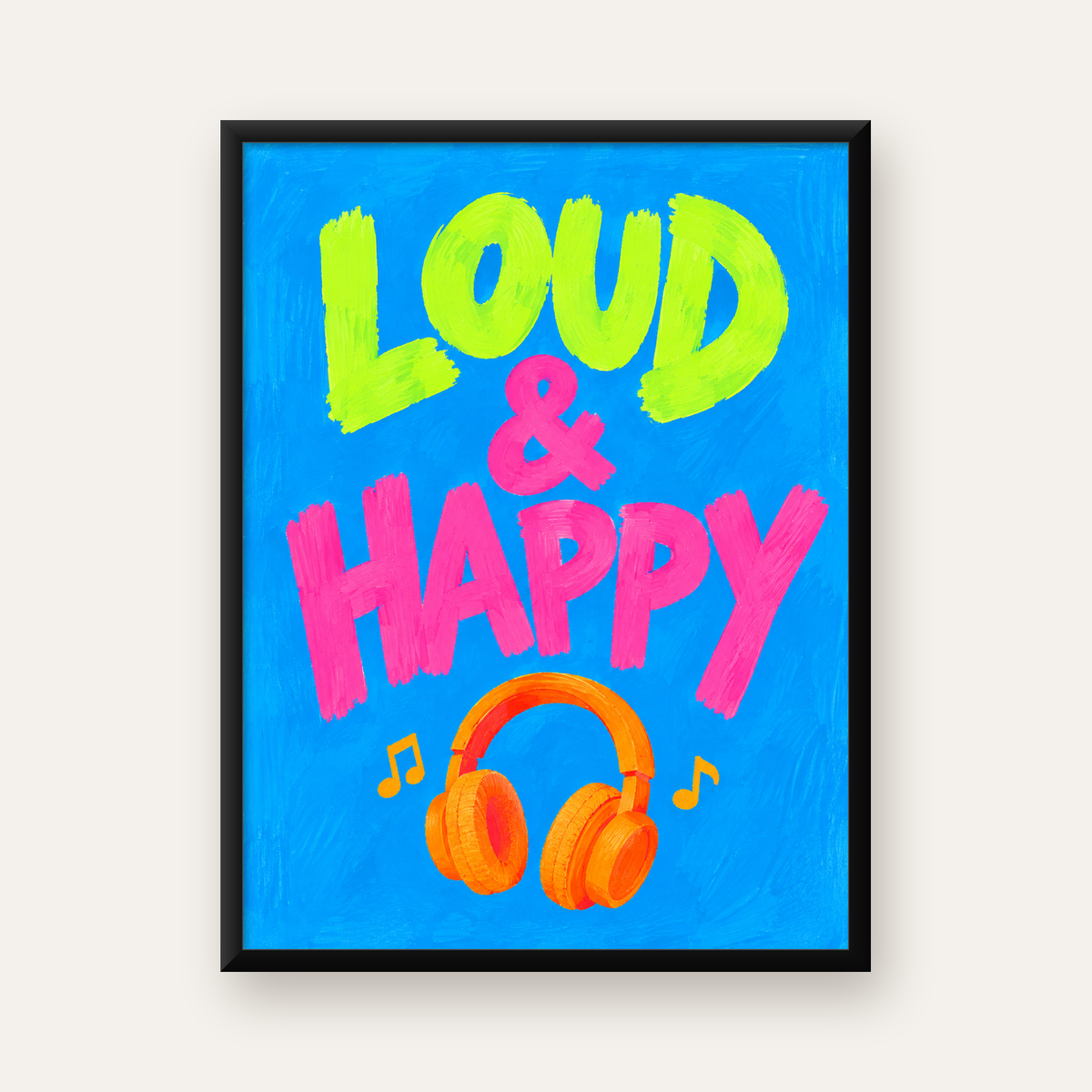 Renkli LOUD & HAPPY Poster – Müzik ve Mutluluğun Canlı Temsili — Dikey baskı, düz siyah çerçeveli duvar posteri