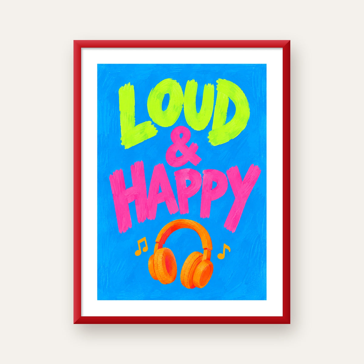 Renkli LOUD & HAPPY Poster – Müzik ve Mutluluğun Canlı Temsili — kırmızı çerçeveli paspartulu