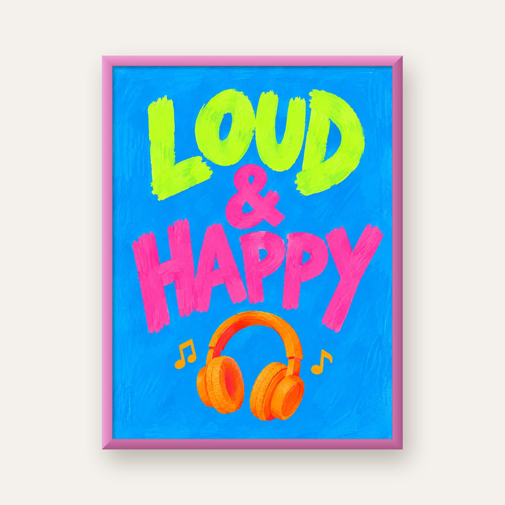 Renkli LOUD & HAPPY Poster – Müzik ve Mutluluğun Canlı Temsili — pembe çerçeveli