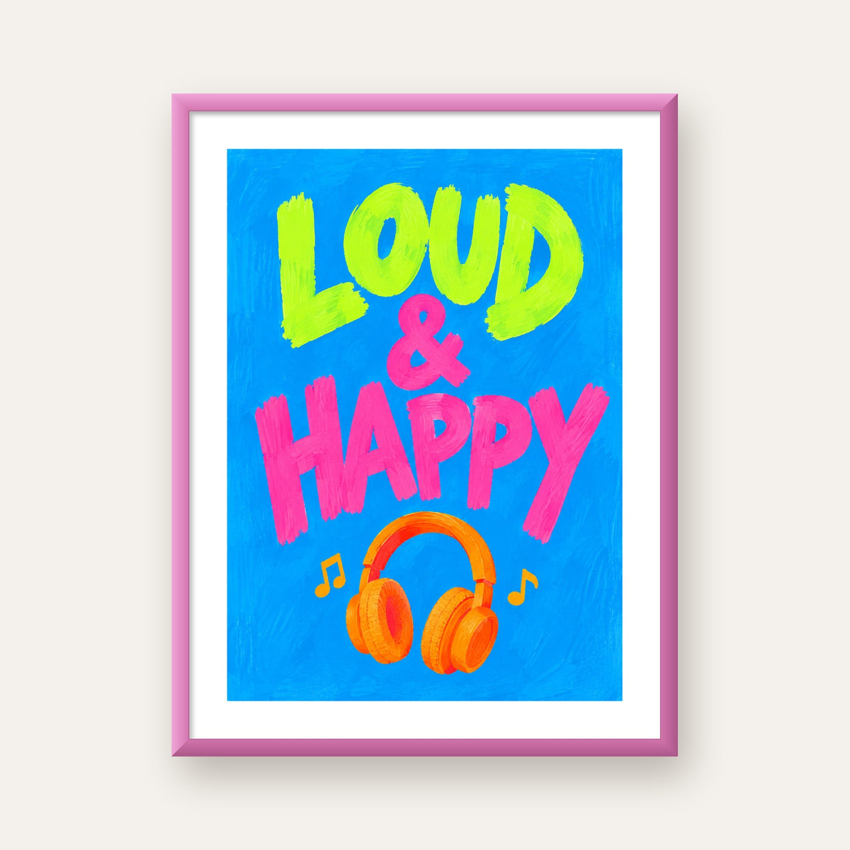 Renkli LOUD & HAPPY Poster – Müzik ve Mutluluğun Canlı Temsili — pembe çerçeveli paspartulu