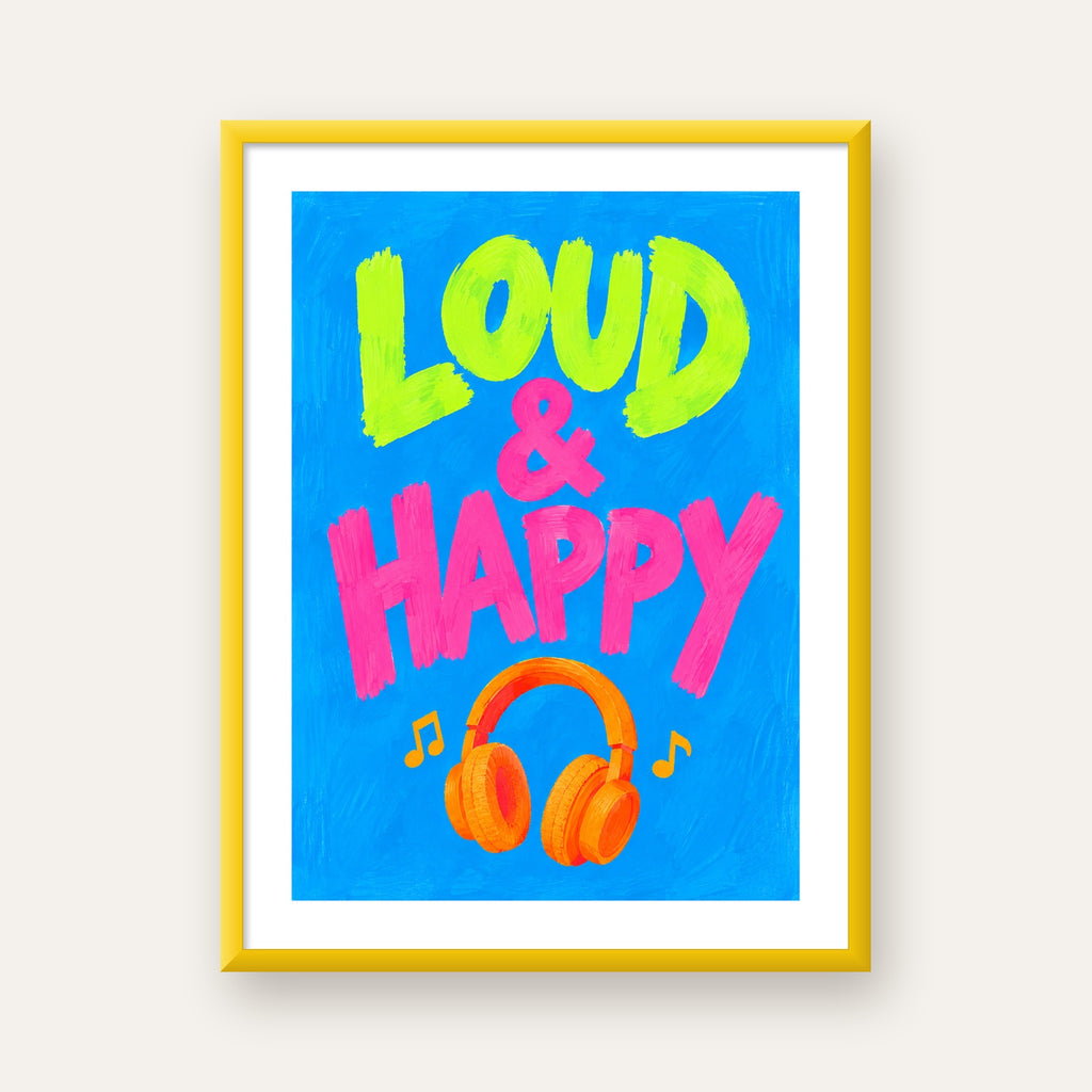 Renkli LOUD & HAPPY Poster – Müzik ve Mutluluğun Canlı Temsili — sarı çerçeveli paspartulu