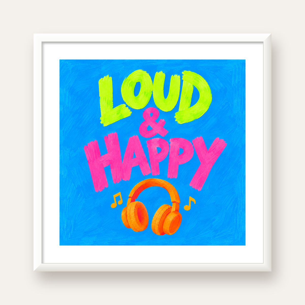 Renkli LOUD & HAPPY Poster – Müzik ve Mutluluğun Canlı Temsili — beyaz çerçeveli kare poster