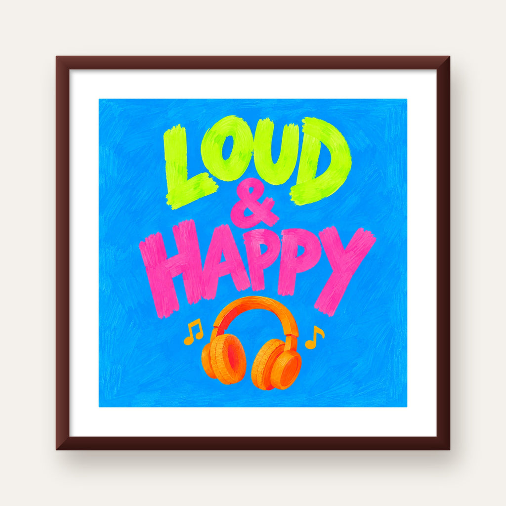Renkli LOUD & HAPPY Poster – Müzik ve Mutluluğun Canlı Temsili — ceviz çerçeveli paspartulu