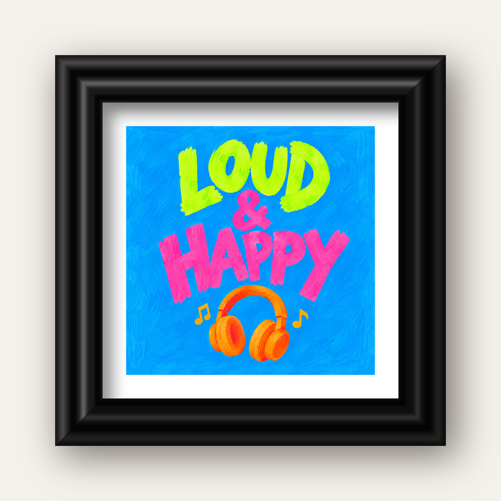 Renkli LOUD & HAPPY Poster – Müzik ve Mutluluğun Canlı Temsili — siyah galeri çerçeveli paspartulu