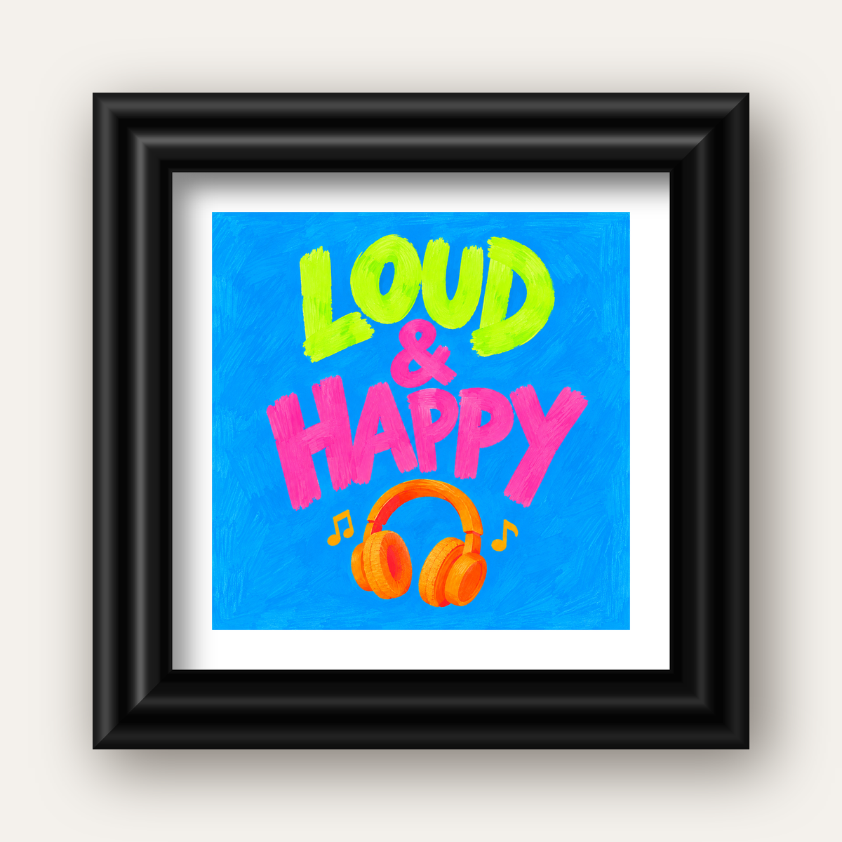 Renkli LOUD & HAPPY Poster – Müzik ve Mutluluğun Canlı Temsili — siyah galeri çerçeveli paspartulu