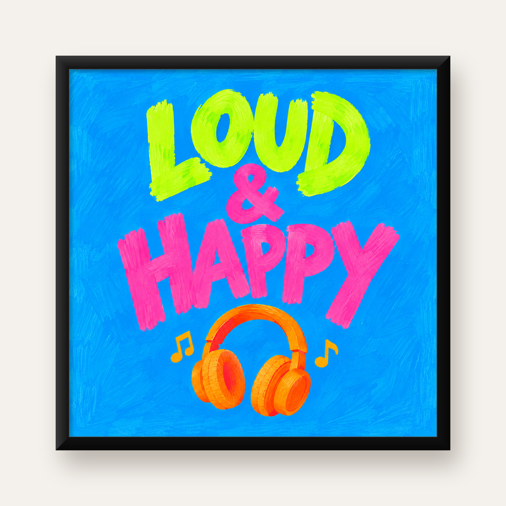 Renkli LOUD & HAPPY Poster – Müzik ve Mutluluğun Canlı Temsili — Kare baskı, düz siyah çerçeveli duvar posteri