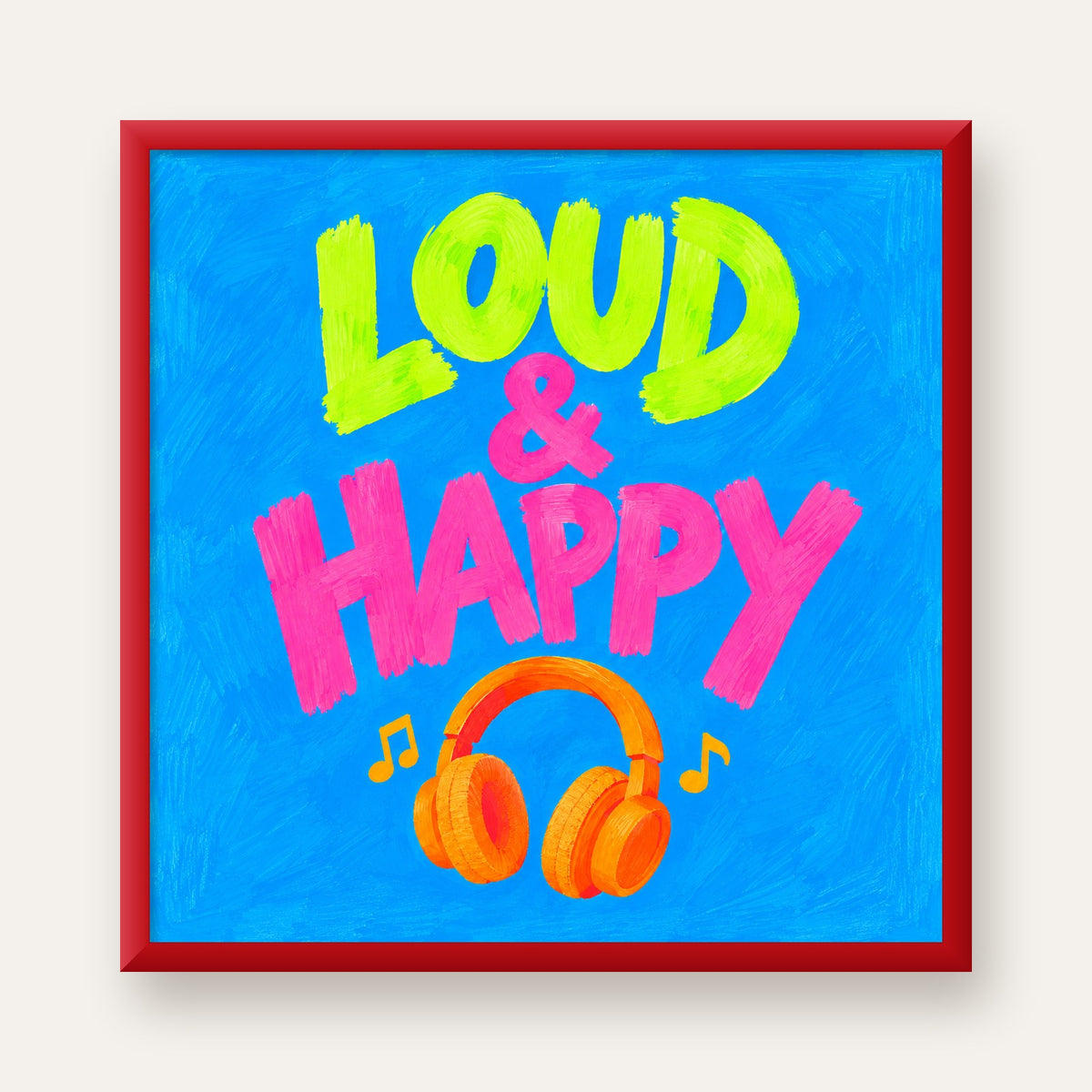 Renkli LOUD & HAPPY Poster – Müzik ve Mutluluğun Canlı Temsili — kırmızı çerçeveli