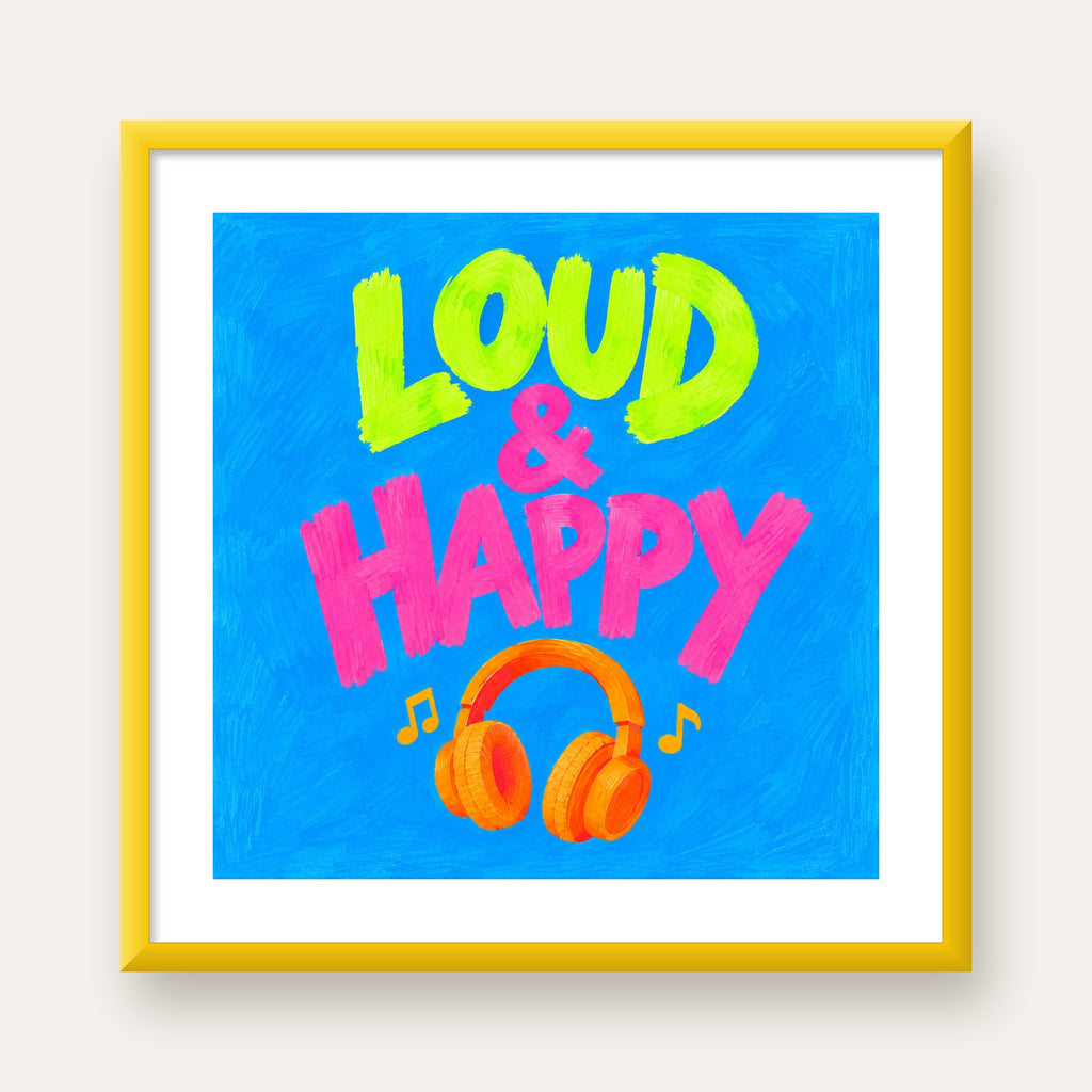 Renkli LOUD & HAPPY Poster – Müzik ve Mutluluğun Canlı Temsili — sarı çerçeveli paspartulu