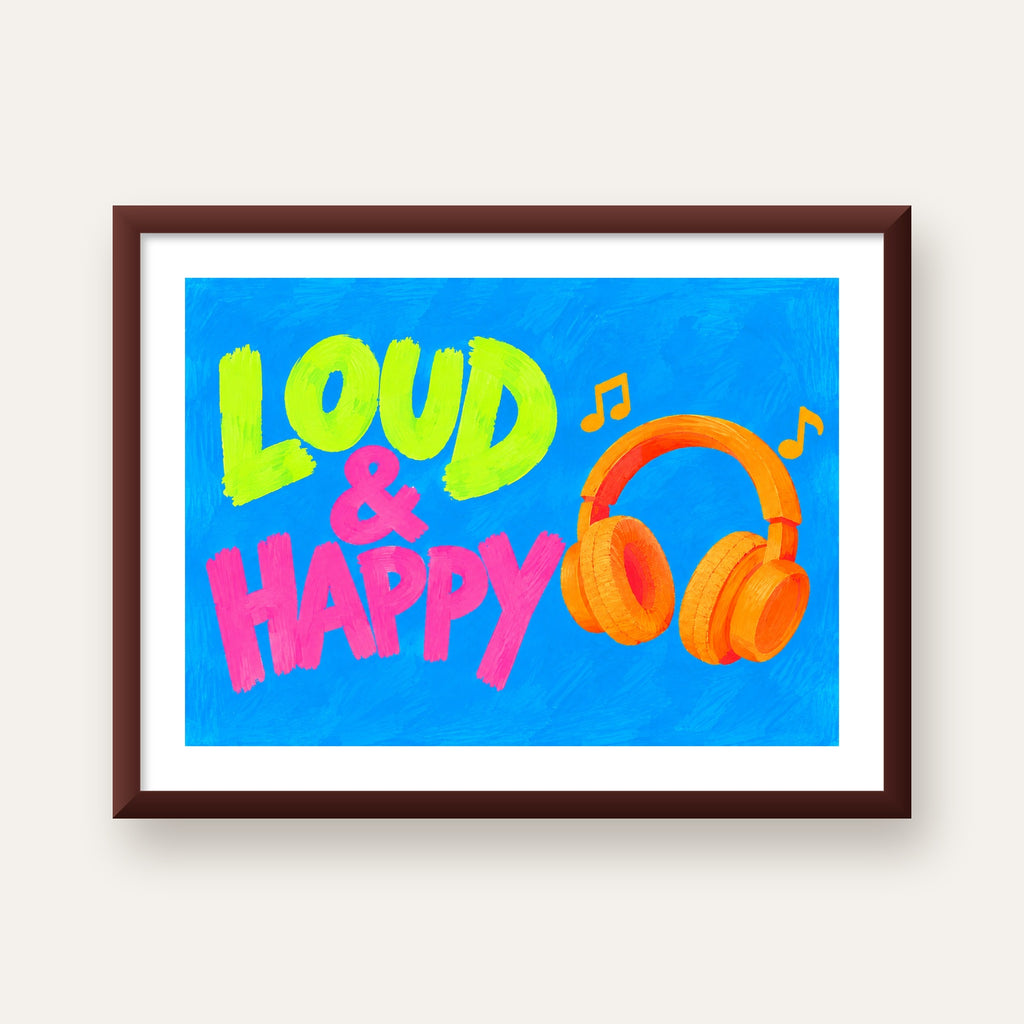 Renkli LOUD & HAPPY Poster – Müzik ve Mutluluğun Canlı Temsili — ceviz çerçeveli paspartulu