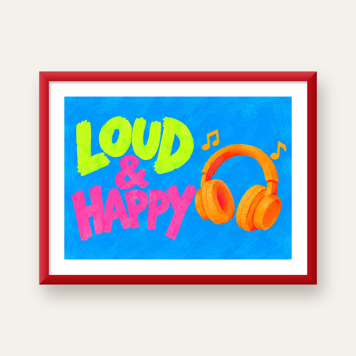 Renkli LOUD & HAPPY Poster – Müzik ve Mutluluğun Canlı Temsili — kırmızı çerçeveli paspartulu
