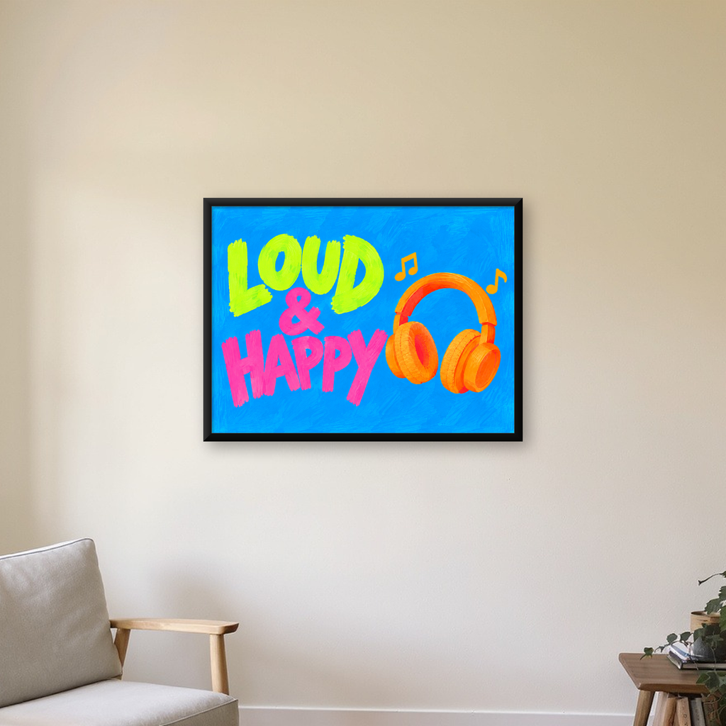 Renkli LOUD & HAPPY Poster – Müzik ve Mutluluğun Canlı Temsili — Yatay baskı, çerçeveli hâliyle bir ev duvarında