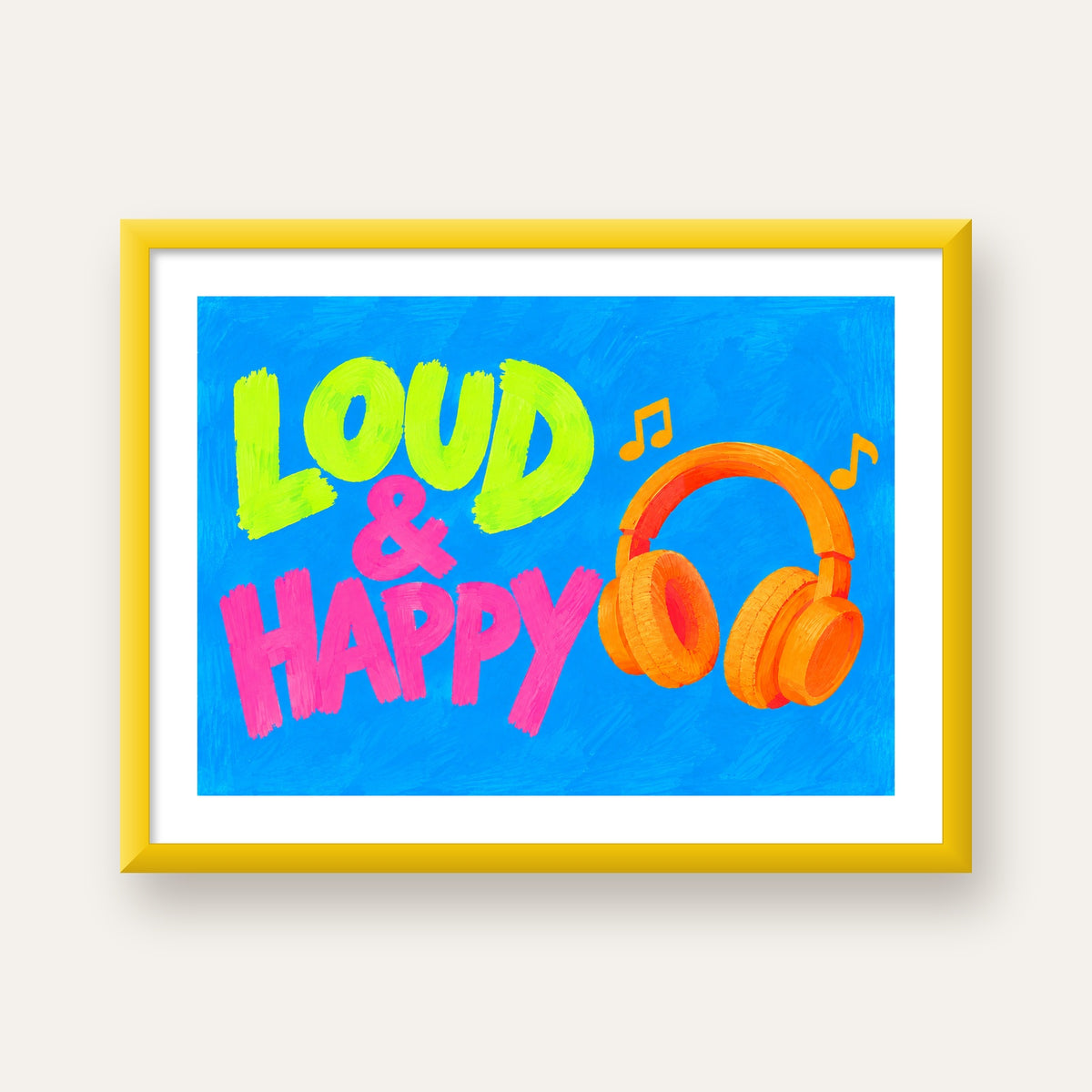 Renkli LOUD & HAPPY Poster – Müzik ve Mutluluğun Canlı Temsili — sarı çerçeveli paspartulu