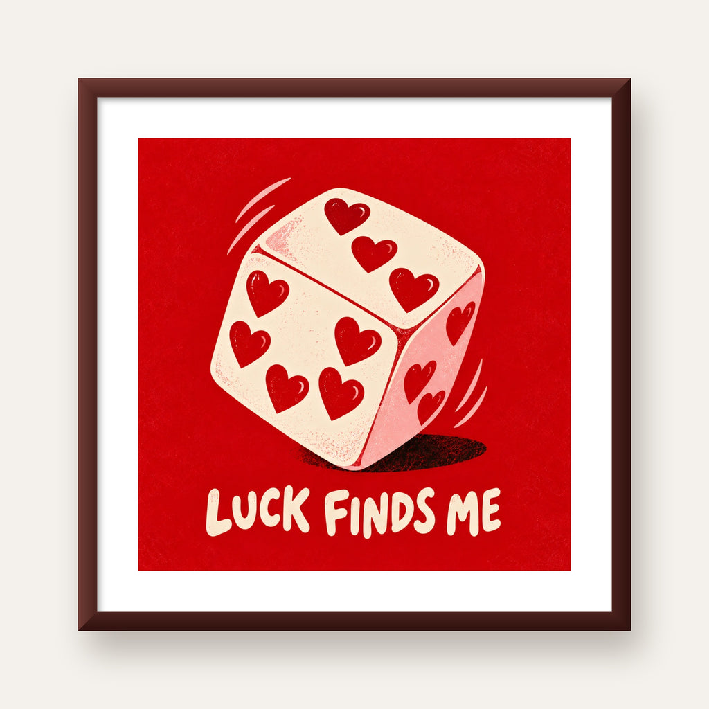 Luck Finds Me — Kalpli Zar — ceviz çerçeveli paspartulu
