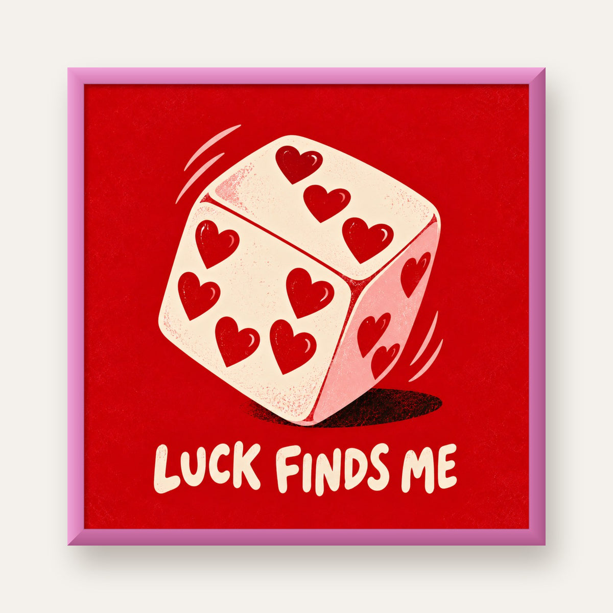 Luck Finds Me — Kalpli Zar — pembe çerçeveli