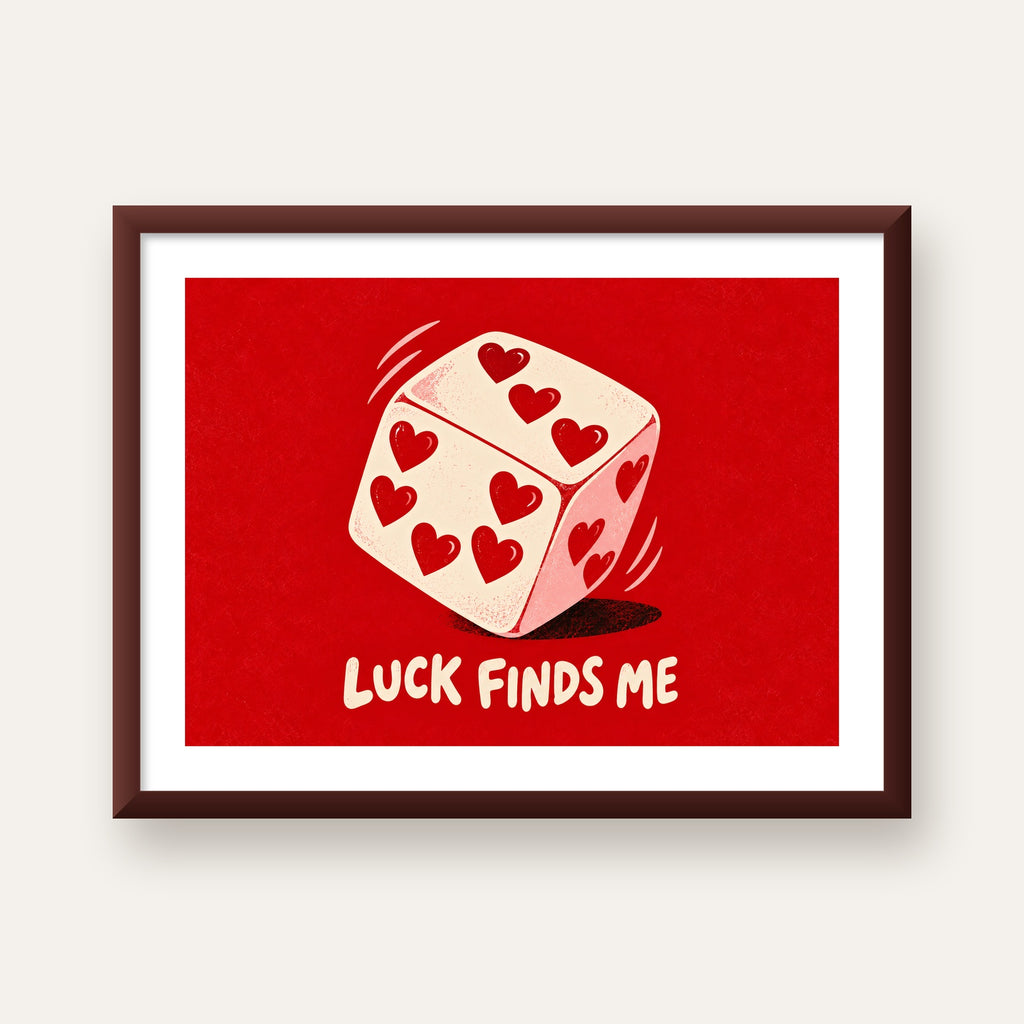 Luck Finds Me — Kalpli Zar — ceviz çerçeveli paspartulu