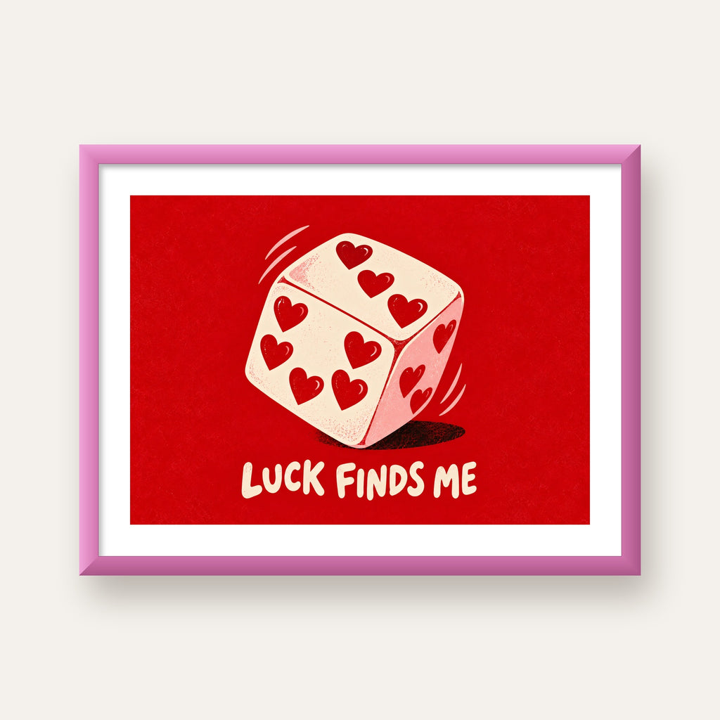 Luck Finds Me — Kalpli Zar — pembe çerçeveli paspartulu