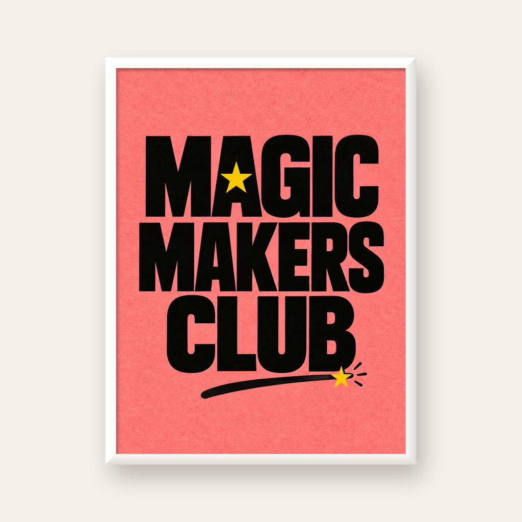 Magic Makers Club – Modern Tipografi Sihirli Poster — beyaz çerçeveli dikey poster