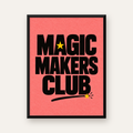 Magic Makers Club – Modern Tipografi Sihirli Poster — Dikey baskı, düz siyah çerçeveli duvar posteri