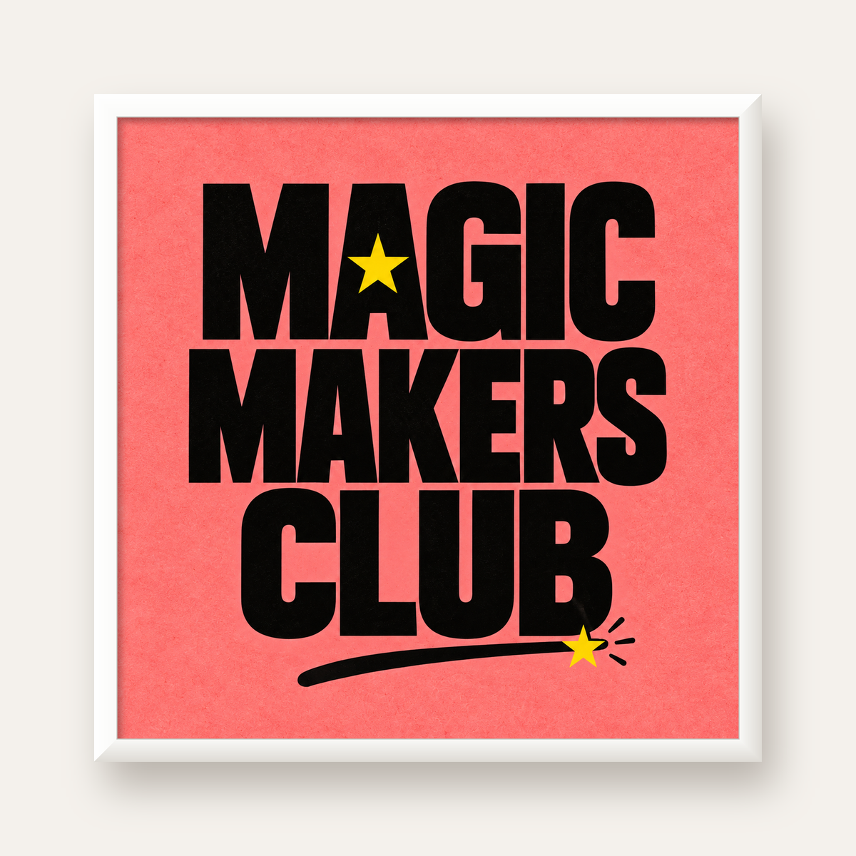 Magic Makers Club – Modern Tipografi Sihirli Poster — beyaz çerçeveli kare poster