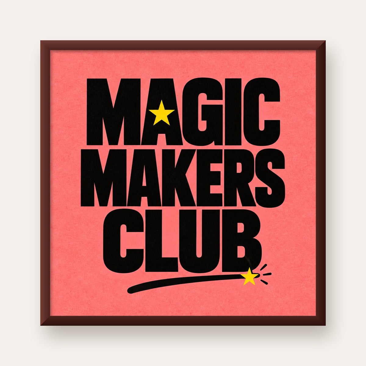 Magic Makers Club – Modern Tipografi Sihirli Poster — ceviz çerçeveli
