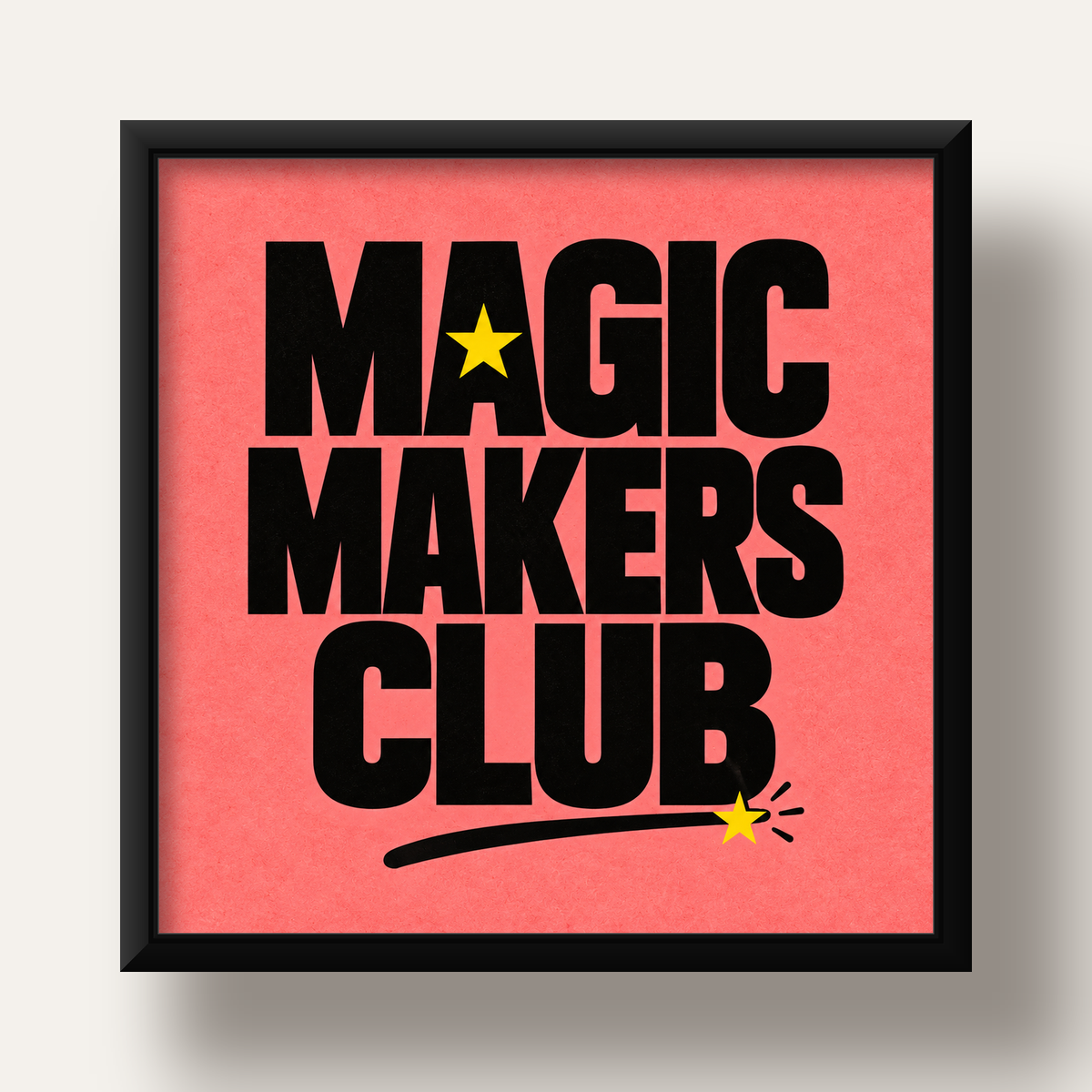 Magic Makers Club – Modern Tipografi Sihirli Poster — siyah derin çerçeveli